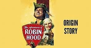 The Adventures of Robin Hood 1938 Origin Story