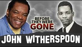 John Witherspoon | Before They Were Gone | Friday, Next Friday, Boondocks
