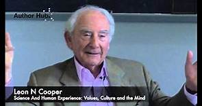 Leon Cooper, author of Science and Human Experience, on consciousness