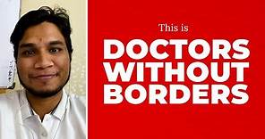 What is Doctors Without Borders/Médecins Sans Frontières (MSF)?