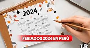 Calendario con feriados 2024: lista completa de días festivos y no laborables en Perú