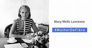 MARY WELLS LAWRENCE | #MulherDeFibra