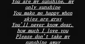 You Are My Sunshine .. Original Song...