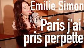 Emilie Simon - Paris j'ai pris perpète - Vidéo Dailymotion