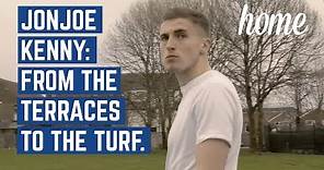 JONJOE KENNY: FROM THE TERRACES TO THE TURF