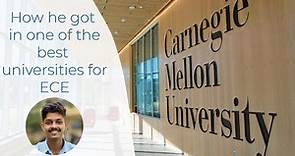 How he got into Carnegie Mellon University (CMU) for MS in ECE | Amazing Experience | MS in US