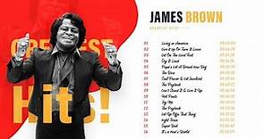 James Brown Greatest Hits Full Album - Best Songs Of James Brown - James Brown Playlist 2023