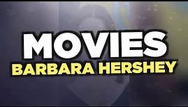 Best Barbara Hershey movies