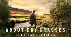 ABOUT DRY GRASSES - Official US Trailer