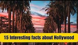 15 interesting facts about Hollywood