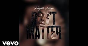 August Alsina - Don't Matter (Audio)