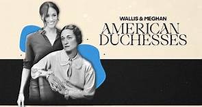 Wallis & Meghan: American Duchesses - Official Trailer