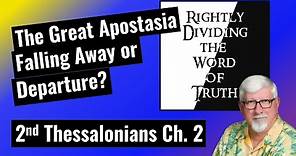 2 Thessalonians 2 - The Apostasia or a Departure?
