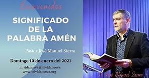 Significado de la palabra Amén - Pastor José Manuel Sierra