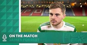 James Forrest On the Match | Celtic 1-0 St Johnstone | Premier Sports Cup final spot secured!