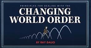 Principles for Dealing with the Changing World Order by Ray Dalio
