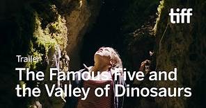 THE FAMOUS FIVE AND THE VALLEY OF DINOSAURS Trailer | TIFF Kids 2018