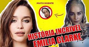 A INCRÍVEL HISTÓRIA DE EMILIA CLARKE