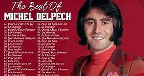 Michel Delpech Best of Full Album Michel Delpech Album Complet Chansons de Michel Delpech 2
