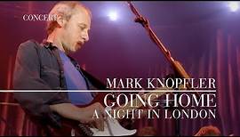Mark Knopfler - Going Home: Theme of the Local Hero (A Night In London | Official Live Video)