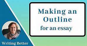 2. Making an outline for an essay