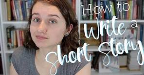 How to Write a Short Story | Writing Tips