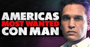 The Full Life Story Of The FBI's Most Wanted Con Artist | Matthew Cox