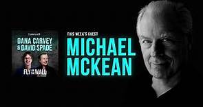 Michael McKean | Full Episode | Fly on the Wall with Dana Carvey and David Spade