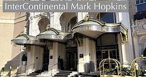 InterContinental Mark Hopkins Hotel San Francisco - Jr Suite & Hotel Tour