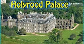 Holyrood Palace/ Explore main aspects of Holyrood Palace (official residence in Scotland)