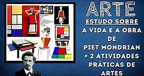 PIET MONDRIAN - VIDA E OBRA + ATIVIDADES PRÁTICAS DE ARTES - 2021