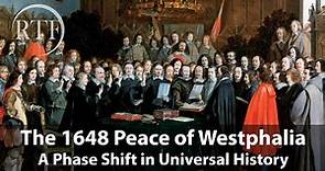 The Peace of Westphalia: A Phase Shift in Universal History [RTF Lecture with Matthew Ehret]