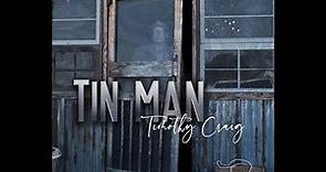 Timothy Craig - Tin Man (Official Music Video)