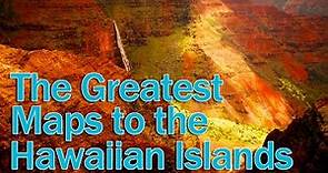 The Greatest Maps to the Hawaiian Islands: Nelles Maps
