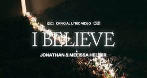 I Believe (Lyric Video) - Jonathan David Helser, Melissa Helser