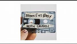 Keith Urban - Brown Eyes Baby (Official Audio)