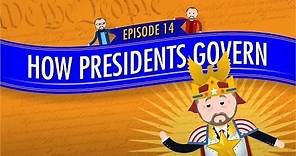 How Presidents Govern: Crash Course Government and Politics #14