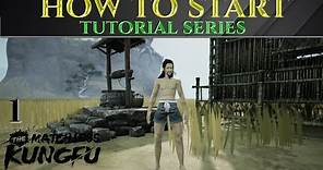 HOW TO START - Tutorial Lets Play MATCHLESS KUNGFU Guide Ep 1
