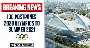 BREAKING: IOC postpones 2020 Tokyo Olympics to 2021 | CBS Sports HQ