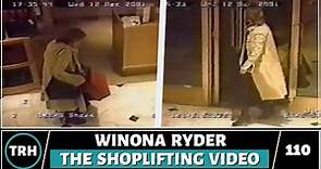 Winona Ryder: The Shoplifting Video - TRH 110