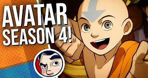 Avatar The Last Airbender "Season 4 Begins!" - The Complete Story | Comicstorian