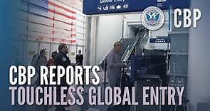 Global Entry - Quick Touchless Processing | CBP Reports