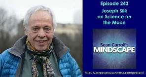 Mindscape 243 | Joseph Silk on Science on the Moon
