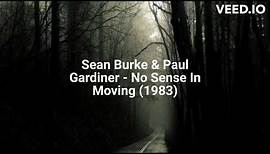 Sean Burke & Paul Gardiner - No Sense In Moving (1983)