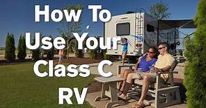 How To Use Your Thor Motor Coach Class C RV: Four Winds, Chateau, Quantum, Freedom Elite & Daybreak