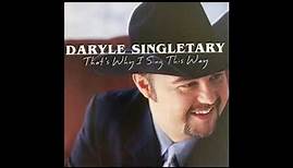 Daryle Singletary That's Why I Sing This Way