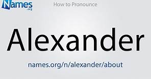 How to Pronounce Alexander