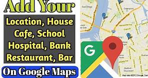 How to add location in Google Maps | Add home Shops or New place in Google maps