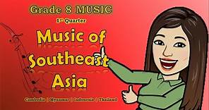 Music of Southeast Asia | Elements - Vocal - Instruments | Grade 8 Music - First Quarter | Maam CJ