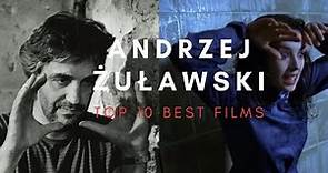 TOP 10 BEST ANDRZEJ ZULAWSKI'S FILM
